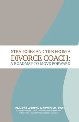Stratégie a tipy od rozvodového kouča: Plán, ako sa pohnúť vpred - Strategies and Tips from a Divorce Coach: A Roadmap to Move Forward
