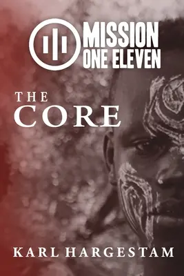 Misia jedna jedenásť: Jadro - Mission One Eleven: The Core