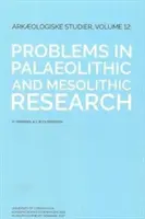Problémy vo výskume paleolitu a mezolitu - Problems in Palaeolithic and Mesolithic Research