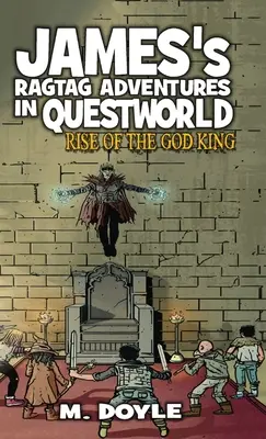 Jamesove dobrodružstvá v Questworlde: Rise of the God King (Vzostup božského kráľa) - James's Ragtag Adventures in Questworld: Rise of the God King