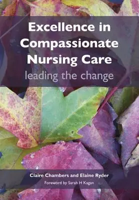 Excelentná súcitná ošetrovateľská starostlivosť: Vedúca úloha v oblasti zmeny - Excellence in Compassionate Nursing Care: Leading the Change