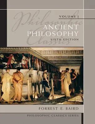 Filozofická klasika: Staroveká filozofia, I. diel - Philosophic Classics: Ancient Philosophy, Volume I