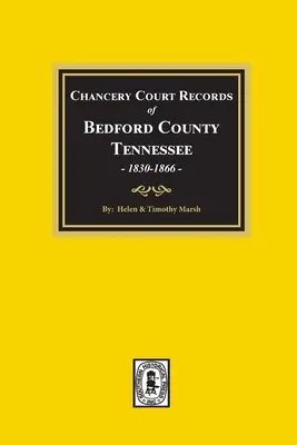 Záznamy kancelárskeho súdu okresu Bedford, Tennessee, 1830-1866 - Chancery Court Records of Bedford County, Tennessee, 1830-1866