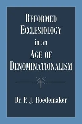 Reformovaná ekleziológia v dobe denominacionalizmu - Reformed Ecclesiology in an Age of Denominationalism