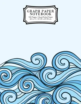 Zošit z grafického papiera: Zošit: modré vlny na kreslenie mriežky, grafický papier, štvorstranný - Graph Paper Notebook: Blue Waves Drawing Grid Paper Composition Notebook, Graphing Paper, Quad Ruled