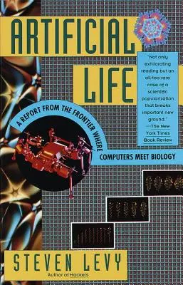 Umelý život: Správa z hranice, kde sa stretávajú počítače s biológiou - Artificial Life: A Report from the Frontier Where Computers Meet Biology