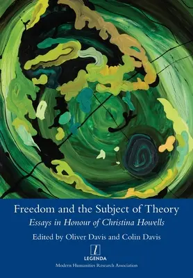 Sloboda a predmet teórie: Essays in Honour of Christina Howells - Freedom and the Subject of Theory: Essays in Honour of Christina Howells