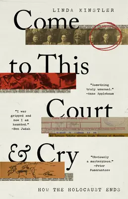 Príď na tento dvor a plakaj: Ako sa končí holokaust - Come to This Court and Cry: How the Holocaust Ends