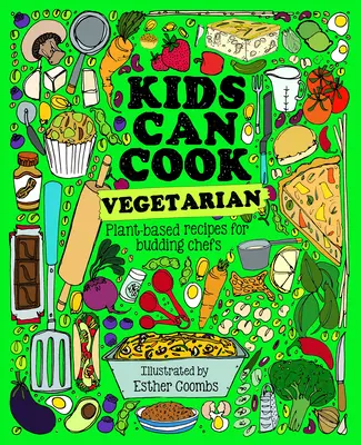 Deti môžu variť vegetariánsky: Recepty bez mäsa pre začínajúcich kuchárov - Kids Can Cook Vegetarian: Meat-Free Recipes for Budding Chefs