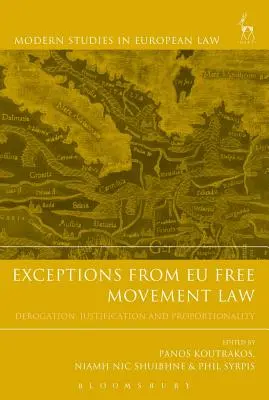 Výnimky zo zákona o voľnom pohybe osôb v EÚ: Výnimka, odôvodnenie a proporcionalita - Exceptions from Eu Free Movement Law: Derogation, Justification and Proportionality