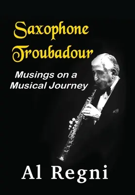 Saxofónový trubadúr: Hudba na hudobnej ceste - Saxophone Troubadour: Musings on a Musical Journey