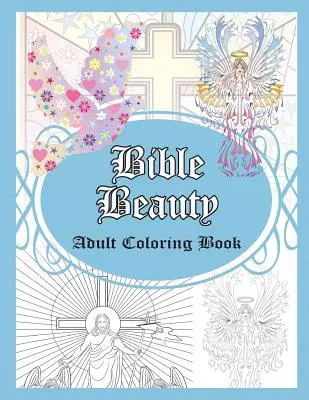Biblická krása: Kniha na vyfarbovanie pre dospelých - Bible Beauty: Adult Coloring Book