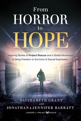 Od hrôzy k nádeji: inšpirujúce príbehy projektu Rescue a globálneho hnutia za slobodu pre obete sexuálneho vykorisťovania - From Horror to Hope: Inspiring Stories of Project Rescue and a Global Movement to Bring Freedom to Survivors of Sexual Exploitation
