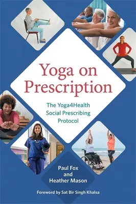 Joga na predpis: Joga4health: Protokol o predpisovaní sociálnych liekov - Yoga on Prescription: The Yoga4health Social Prescribing Protocol
