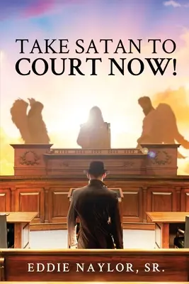 Postavte Satana pred súd! - Take Satan To Court Now!