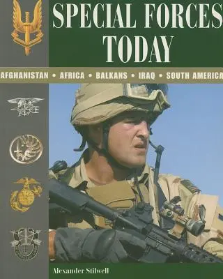 Špeciálne jednotky dnes: Afganistan, Afrika, Balkán, Irak, Južná Amerika - Special Forces Today: Afghanistan, Africa, Balkans, Iraq, South America