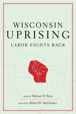 Povstanie vo Wisconsine: Pracujúci sa bránia - Wisconsin Uprising: Labor Fights Back