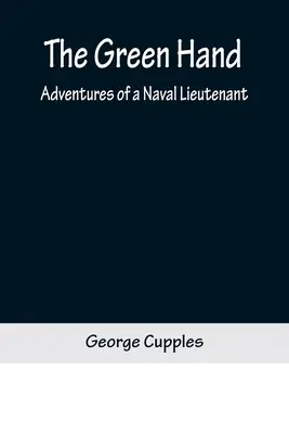 Zelená ruka: Dobrodružstvá námorného poručíka - The Green Hand: Adventures of a Naval Lieutenant