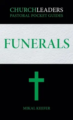ChurchLeaders Pastoral Pocket Guides (Pastoračné príručky do vrecka): Pohreby - ChurchLeaders Pastoral Pocket Guides: Funerals