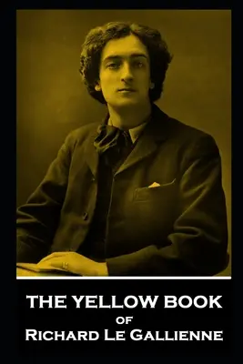 Žltá kniha Richarda Le Gallienna - The Yellow Book of Richard Le Gallienne