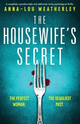 Tajomstvo ženy v domácnosti: Úplne neodškriepiteľný a návykovo zvratový psychologický triler - The Housewife's Secret: A completely unputdownable and addictively twisty psychological thriller