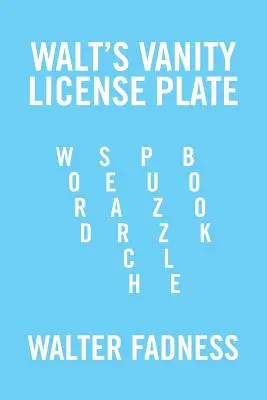 Waltova márnivá poznávacia značka: Kniha s hádankami na hľadanie slov - Walt's Vanity License Plate: Word Search Puzzle Book