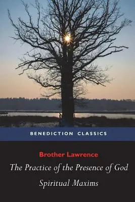 Prax Božej prítomnosti a duchovné maximy - The Practice of the Presence of God and Spiritual Maxims