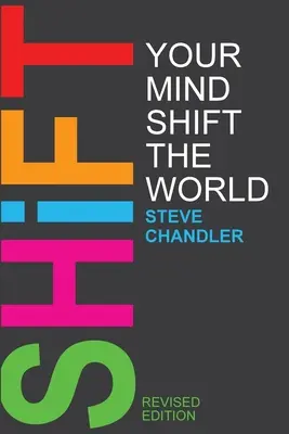 Posuňte svoju myseľ, posuňte svet - Shift Your Mind Shift The World