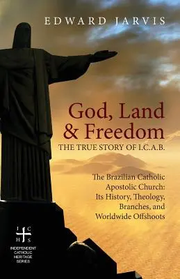 Boh, zem a sloboda: Pravdivý príbeh I.C.A.B. - God, Land & Freedom: The True Story of the I.C.A.B.