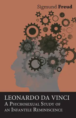 Leonardo da Vinci - Psychosexuálna štúdia detskej spomienky - Leonardo da Vinci - A Psychosexual Study of an Infantile Reminiscence