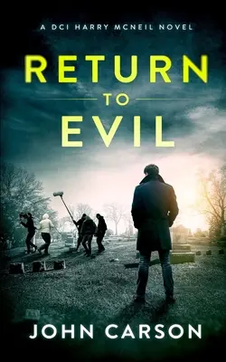 Návrat k zlu: Škótsky kriminálny triler - Return to Evil: A Scottish Crime Thriller
