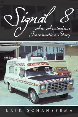 Signál 8: Príbeh austrálskeho záchranára - Signal 8: An Australian Paramedic's Story