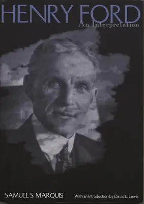 Henry Ford: Ford Ford: Interpretácia - Henry Ford: An Interpretation