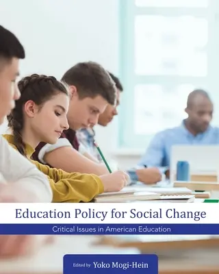 Vzdelávacia politika pre sociálnu zmenu: Kritické otázky amerického vzdelávania - Education Policy for Social Change: Critical Issues in American Education