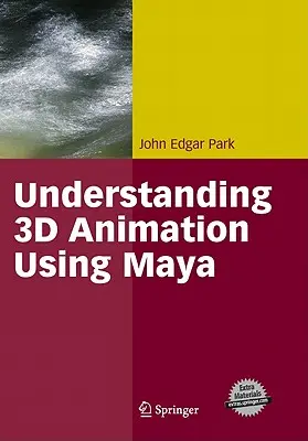 Pochopenie 3D animácie pomocou programu Maya - Understanding 3D Animation Using Maya