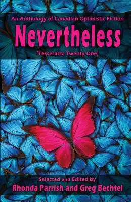Napriek tomu: (Tesseracts Twenty-One) - Nevertheless: (Tesseracts Twenty-One)
