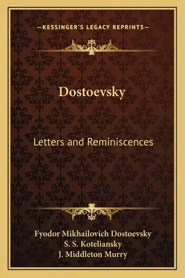 Dostojevskij: Listy a spomienky - Dostoevsky: Letters and Reminiscences