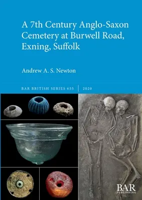 Anglosaský cintorín zo 7. storočia na Burwell Road, Exning, Suffolk - A 7th Century Anglo-Saxon Cemetery at Burwell Road, Exning, Suffolk