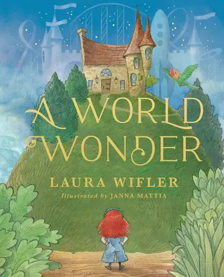 Zázrak sveta: Príbeh o veľkých snoch, úžasných dobrodružstvách a maličkostiach, na ktorých najviac záleží - A World Wonder: A Story of Big Dreams, Amazing Adventures, and the Little Things That Matter Most