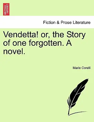 Vendeta! Alebo príbeh jedného zabudnutého. román. - Vendetta! Or, the Story of One Forgotten. a Novel.