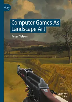 Počítačové hry ako krajinné umenie - Computer Games as Landscape Art