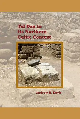 Tel Dan v severnom kultickom kontexte - Tel Dan in Its Northern Cultic Context