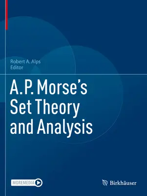 A.P. Morse's Set Theory and Analysis