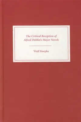 Kritická recepcia hlavných románov Alfreda Dblina - The Critical Reception of Alfred Dblin's Major Novels