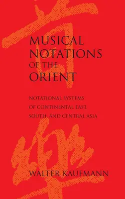Hudobné notácie Orientu: Notové systémy kontinentálnej východnej, južnej a strednej Ázie - Musical Notations of the Orient: Notational Systems of Continental East, South, and Central Asia