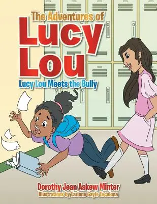 Dobrodružstvá Lucy Lou: Lucy Lou stretáva tyrana - The Adventures of Lucy Lou: Lucy Lou Meets the Bully