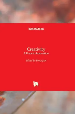Tvorivosť: A Force to Innovation (Sila k inováciám) - Creativity: A Force to Innovation