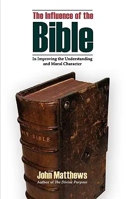 Vplyv Biblie na zlepšenie chápania a morálneho charakteru - The Influence of the Bible in Improving the Understanding and Moral Character