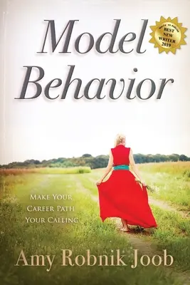 Modelové správanie: Urobte zo svojej kariéry povolanie - Model Behavior: Make Your Career Path Your Calling
