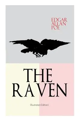 Havran (ilustrované vydanie): Vrátane esejí o básni a životopisu Edgara Allana Poea - THE RAVEN (Illustrated Edition): Including Essays about the Poem & Biography of Edgar Allan Poe